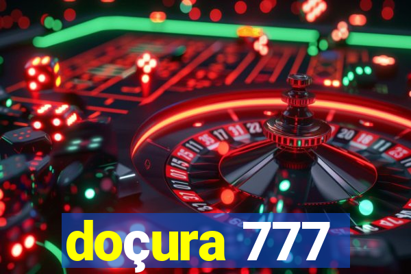 doçura 777